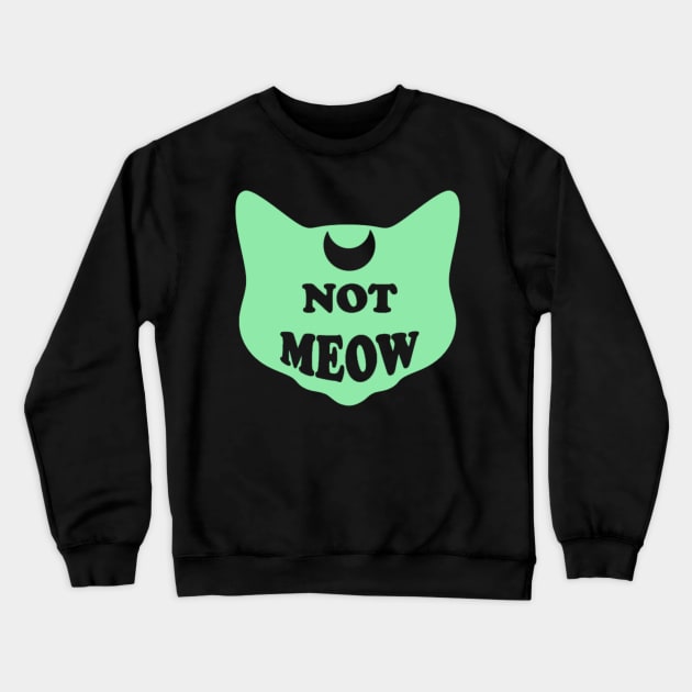 Not Meow (Pastel Mint) Crewneck Sweatshirt by Not Meow Designs 